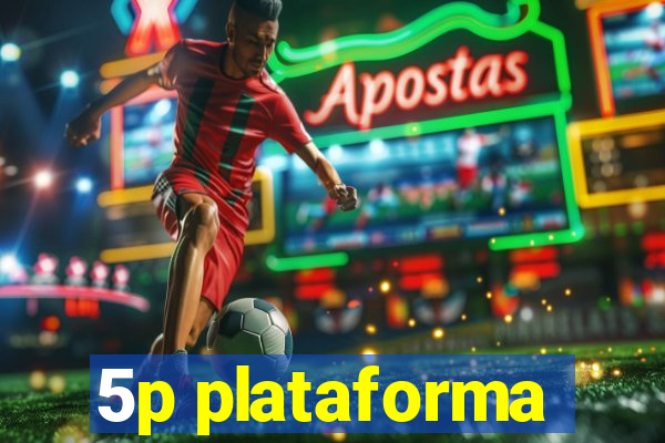 5p plataforma